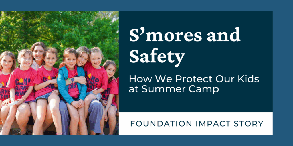 Foundation Focus Impact Story - Camp Safety